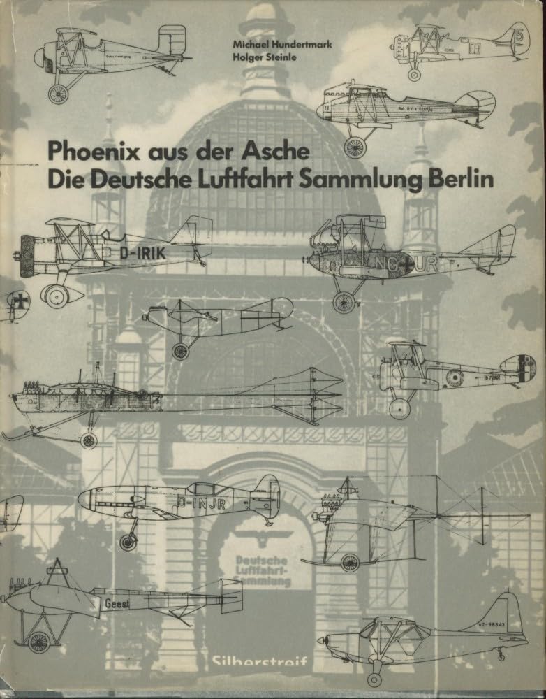 Phoenix aus der Asche - die Deutsche Luftfahrt Sammlung Berlin Business & Technology