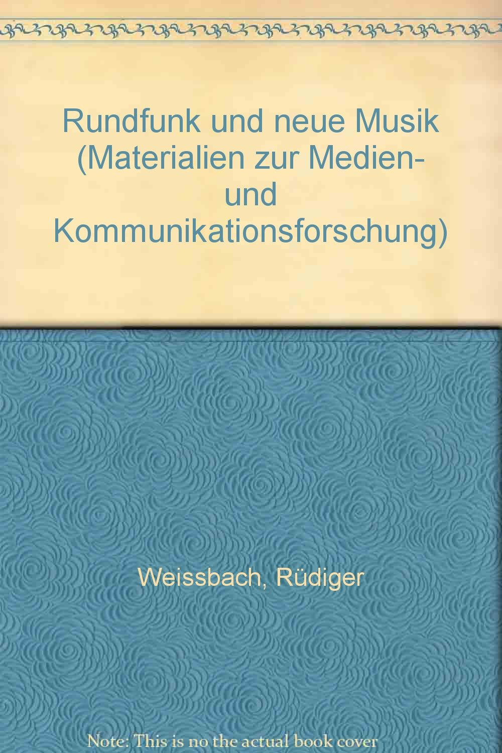 Rundfunk und neue Musik: Eine Analyse der Förderung zeitgenössischer Musik durch den öffentlich-rechtlichen Rundfunk (Livre en allemand) book