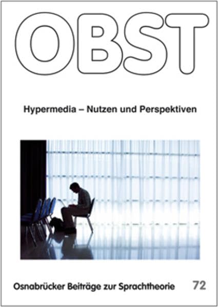 Hypermedia: Nutzen und Perspektiven (Osnabrücker Beiträge zur Sprachtheorie (OBST)) Contemporary literature