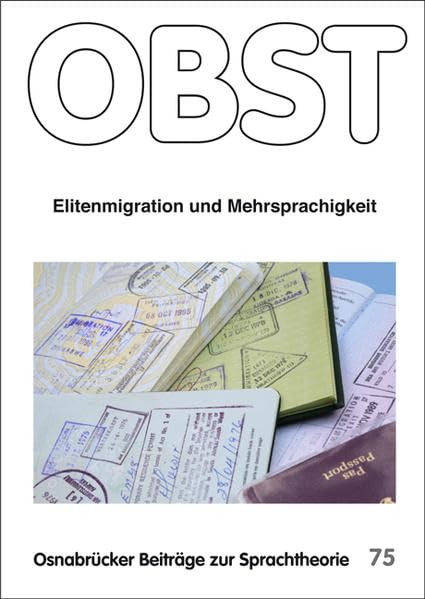 Elitenmigration und Mehrsprachigkeit (Osnabrücker Beiträge zur Sprachtheorie (OBST)) Contemporary literature