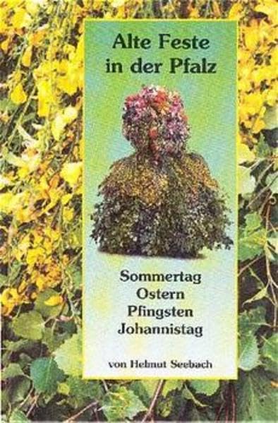 Sommertag, Ostern, Pfingsten, Johannistag. Alte Feste in der Pfalz. Band 3. - Seebach, Helmut book