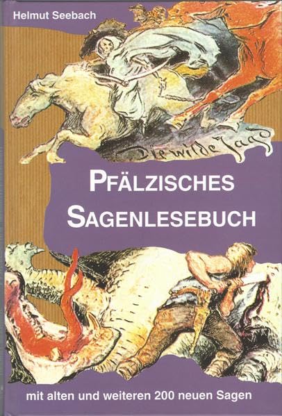 Pfälzisches Sagenlesebuch: Mit alten und weiteren 200 neuen Sagen Law