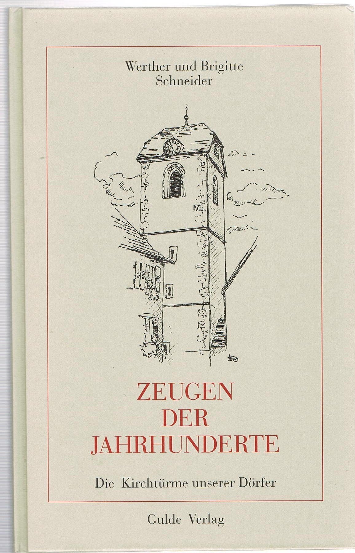 Zeugen der Jahrhunderte: Die Kirchtürme unserer Dörfer Books