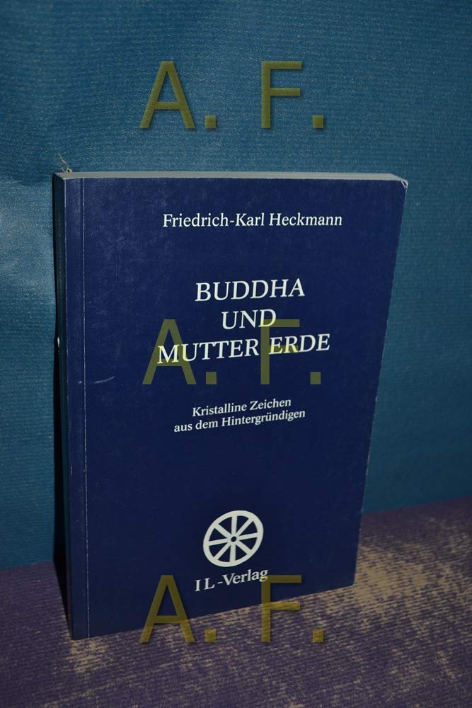 Buddha und Mutter Erde: Kristalline Zeichen aus dem Hintergründigen Books