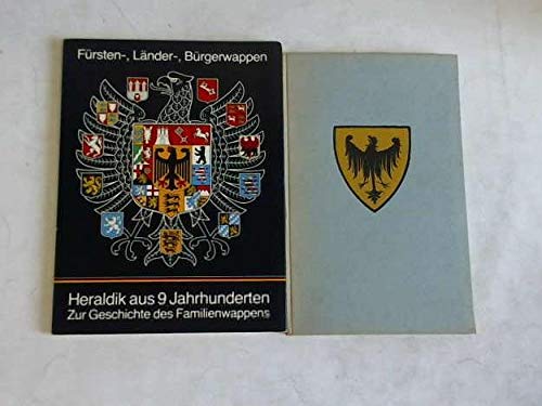 Fürsten-, Länder-, Bürgerwappen: Heraldik aus neun Jahrhunderten. Zur Geschichte des Familienwappens Books