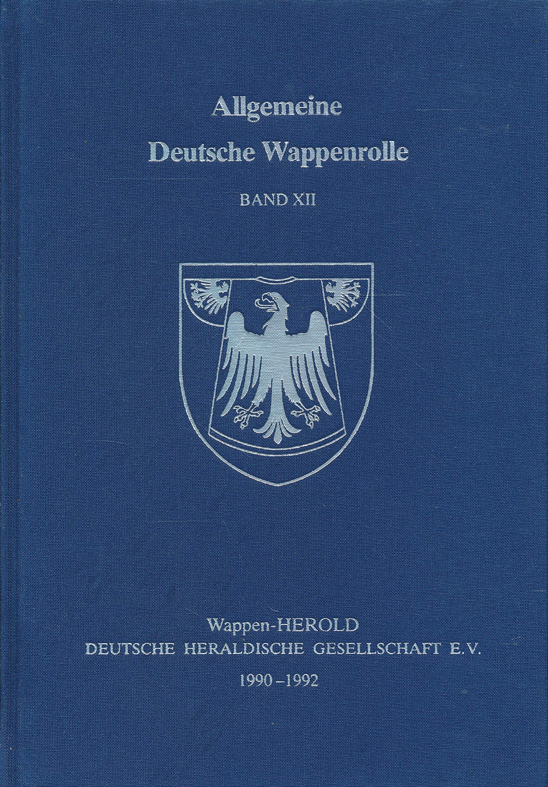 Allgemeine Deutsche Wappenrolle Band XII: 1990-1992 Philosophy