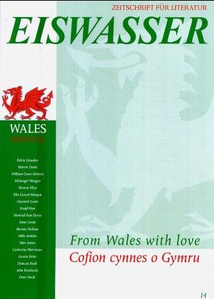 From Wales with Love: Neueste Literatur aus Wales und Cornwall. Eiswasser, Zs. f. Lit. / 14/2002: From Wales with love. Gedichte z. Tl. walis.-dtsch. und engl.-dtsch. Contemporary literature Books
