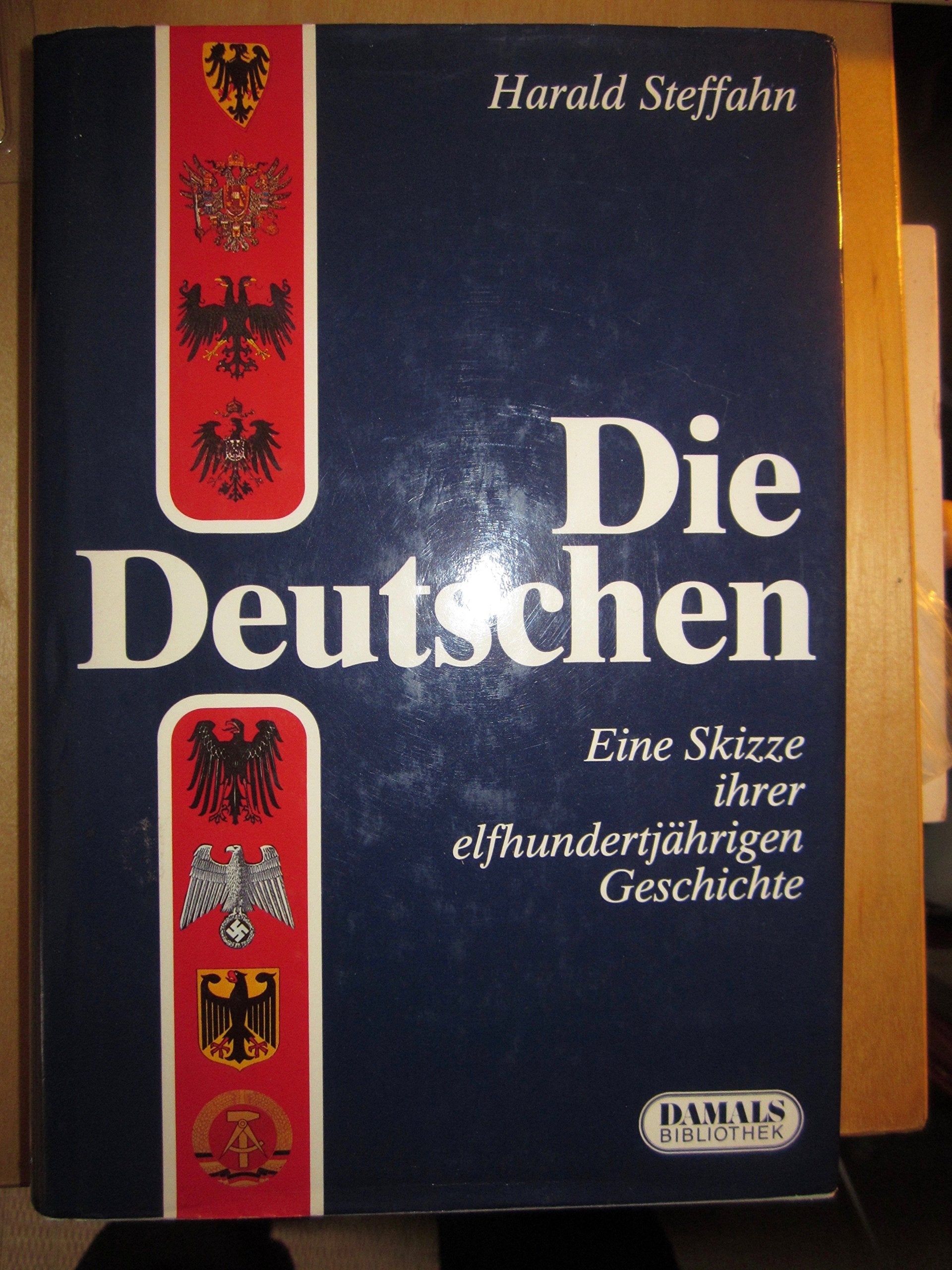 Die Deutschen. (DAMALS- Bibliothek). Eine Skizze ihrer elfhundertjährigen Geschichte Politics & History