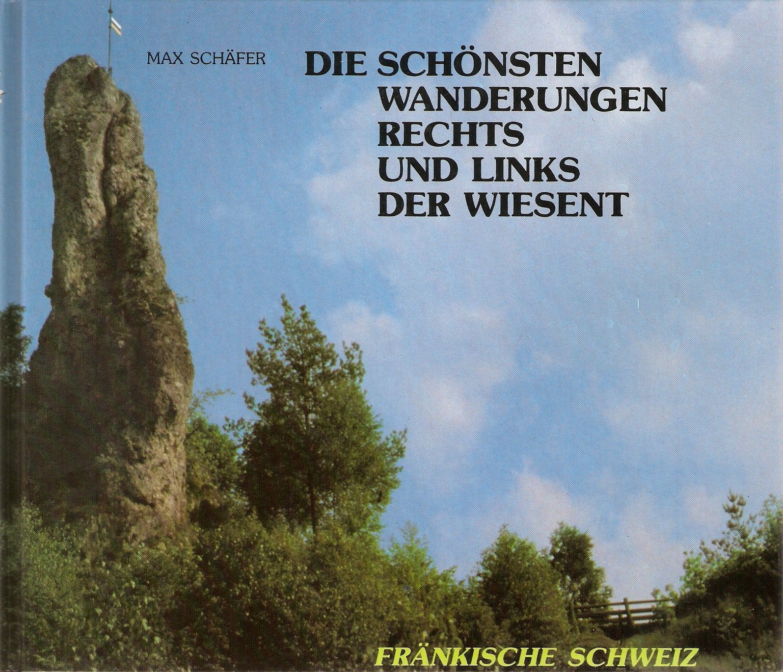 Die schönsten Wanderungen rechts und links der Wiesent. Fränkische Schweiz Hiking & Cycling