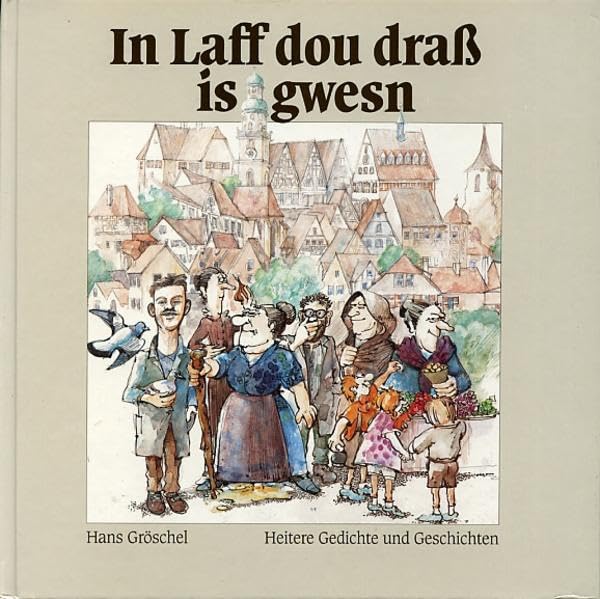 In Laff dou drass is gwesn: Heitere Gedichte und Geschichten Humour & Satire