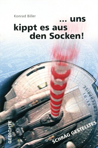 ... uns kippt es aus den Socken!: Gedichte - Schräg gestelltes Poetry