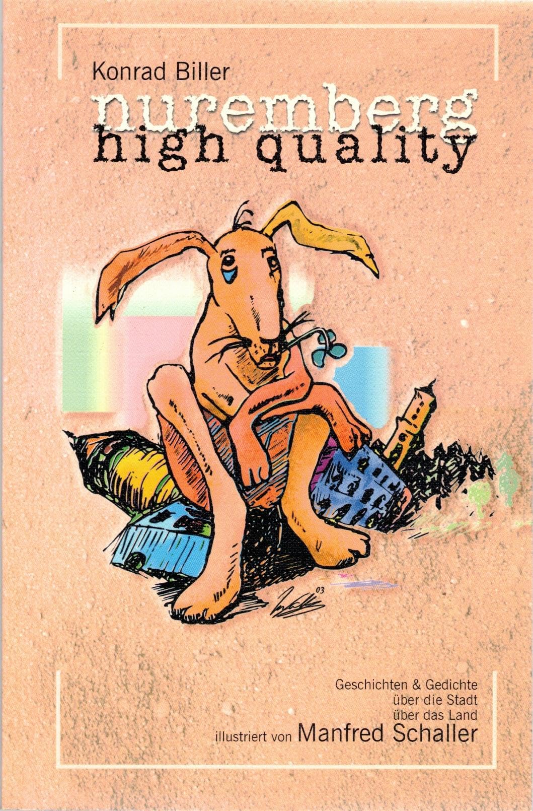 Nuremberg High Quality: Geschichten & Gedichte über die Stadt, über das Land Humour & Satire