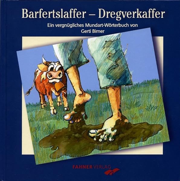 Barfertzlaffer - Dregverkaffer: Ein vergnügliches Mundart-Wörterbuch Humour & Satire