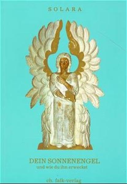 Dein Sonnenengel - und wie du ihn erweckst Religion & Esotericism