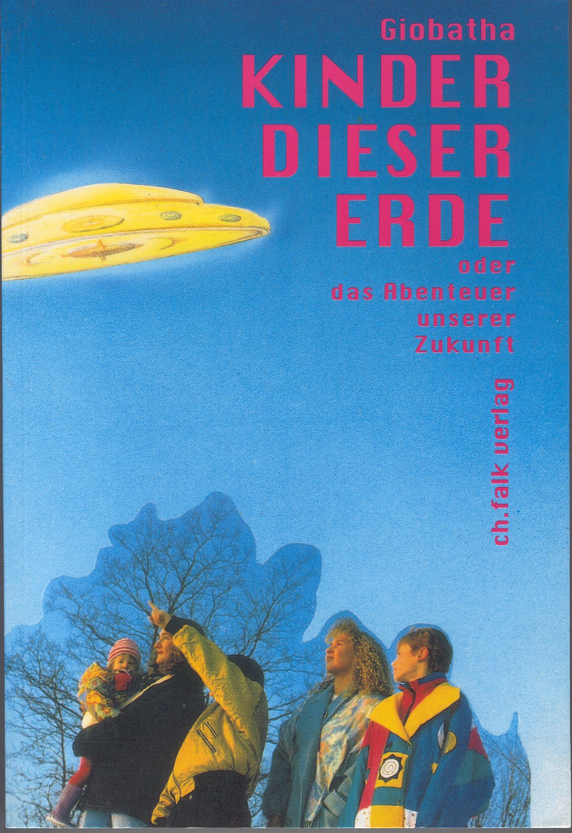Kinder dieser Erde: Oder das Abenteuer unserer Zukunft Novels & Short Stories