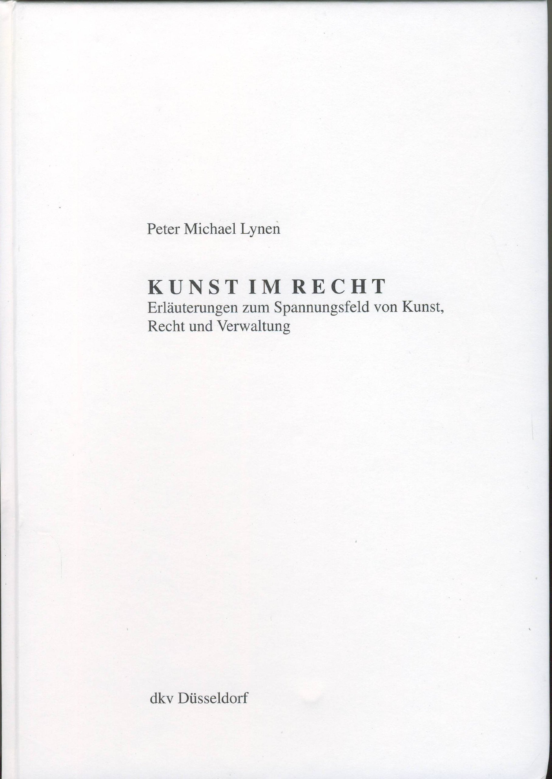 Kunst im Recht. Erläuterungen zum Spannungsfeld von Kunst, Recht und Verwaltung. Books