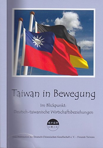 Taiwan in Bewegung: Im Blickpunkt: Deutsch-taiwanische Wirtschaftsbeziehungen Law