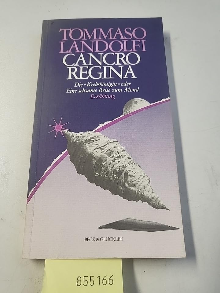 Cancroregina: Die Krebskönigin oder Eine seltsame Reise zum Mond. Erzählung. Nachw. v. Vincenzo Orlando Fiction