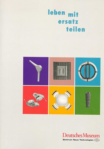 Leben mit Ersatzteilen: Begleitbuch einer Ausstellung zur Medizintechnik Medicine