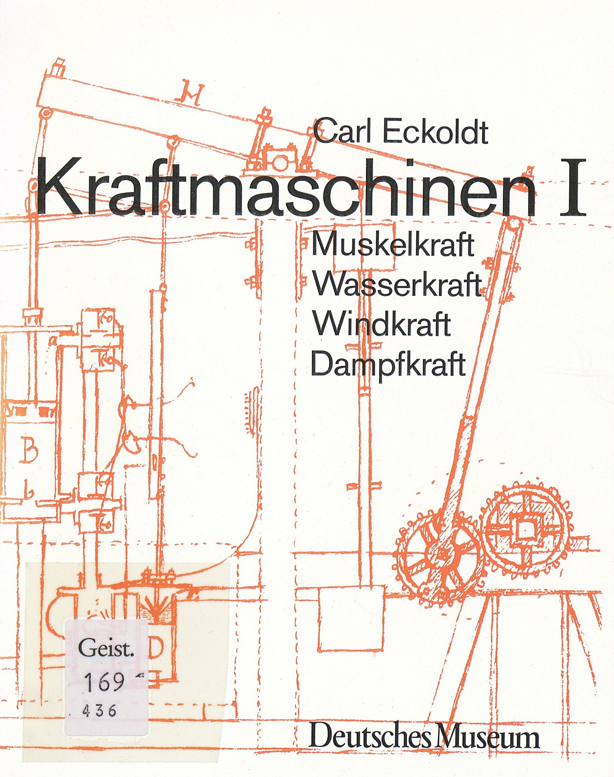 Kraftmaschinen I - Muskelkraft - Wasserkraft - Windkraft - Dampfkraft Books