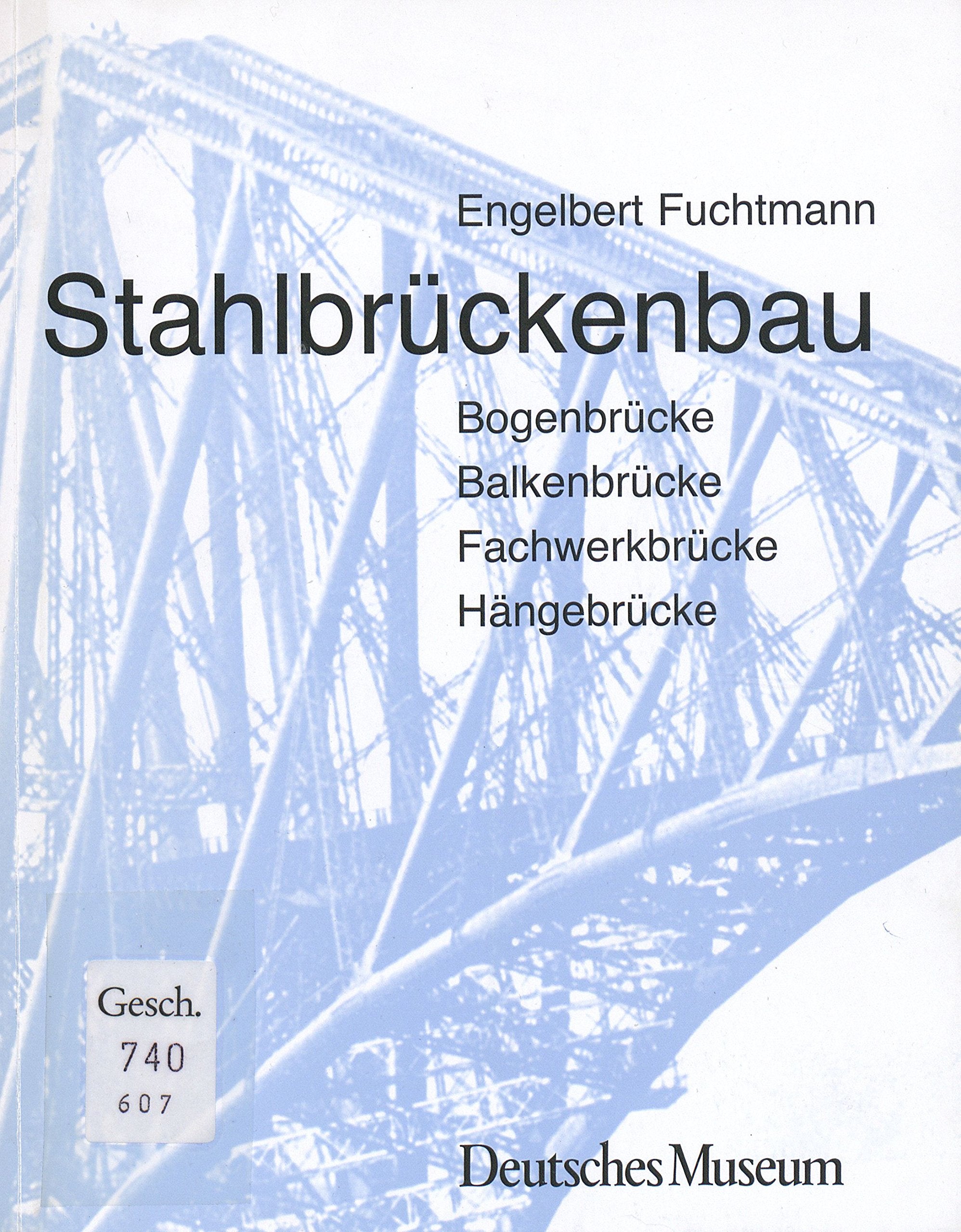 Stahlbrückenbau. Bogenbrücke. Balkenbrücke. Fachwerkbrücke. Hängebrücke Books
