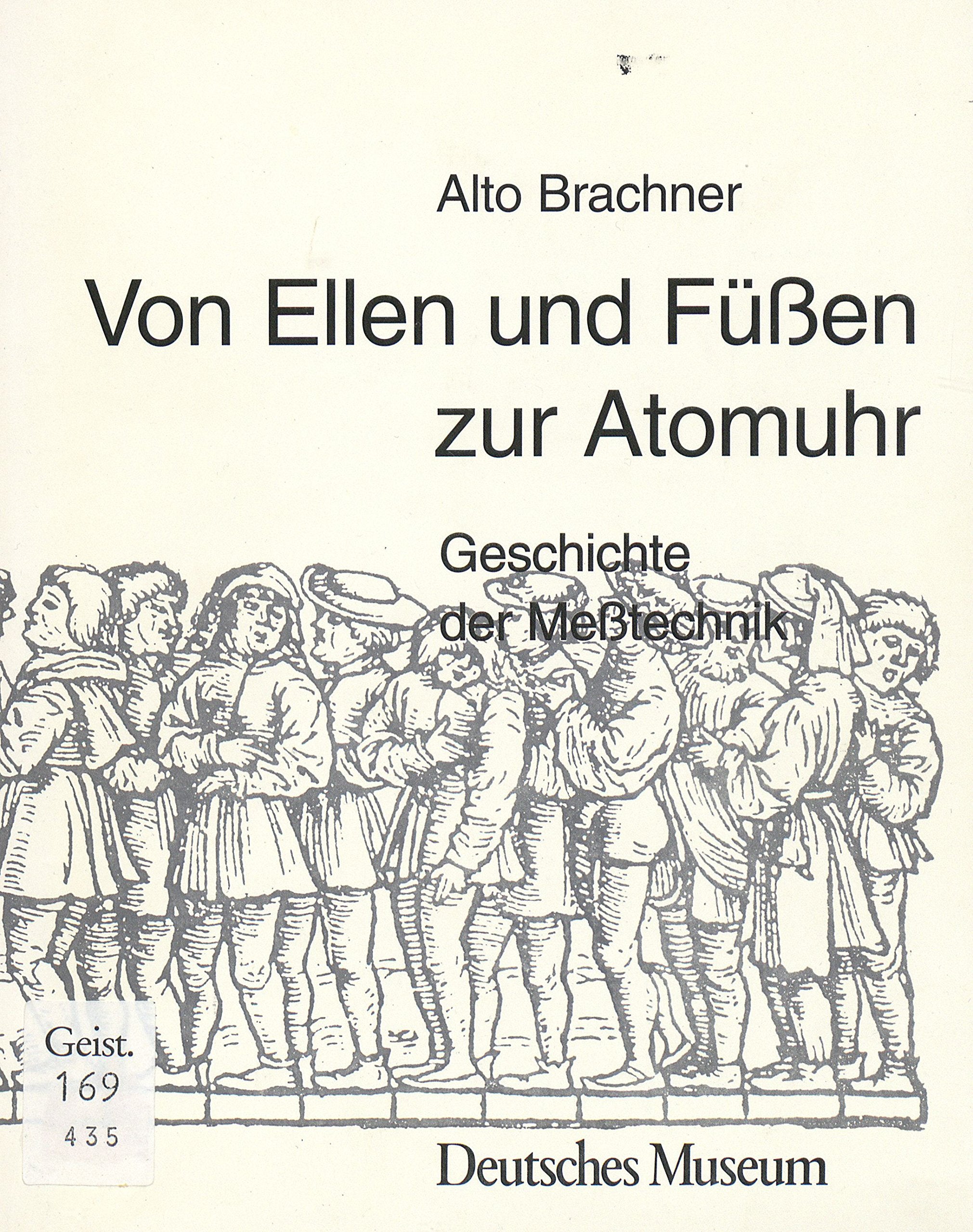 Von Ellen und Füßen zur Atomuhr: Geschichte der Meßtechnik book