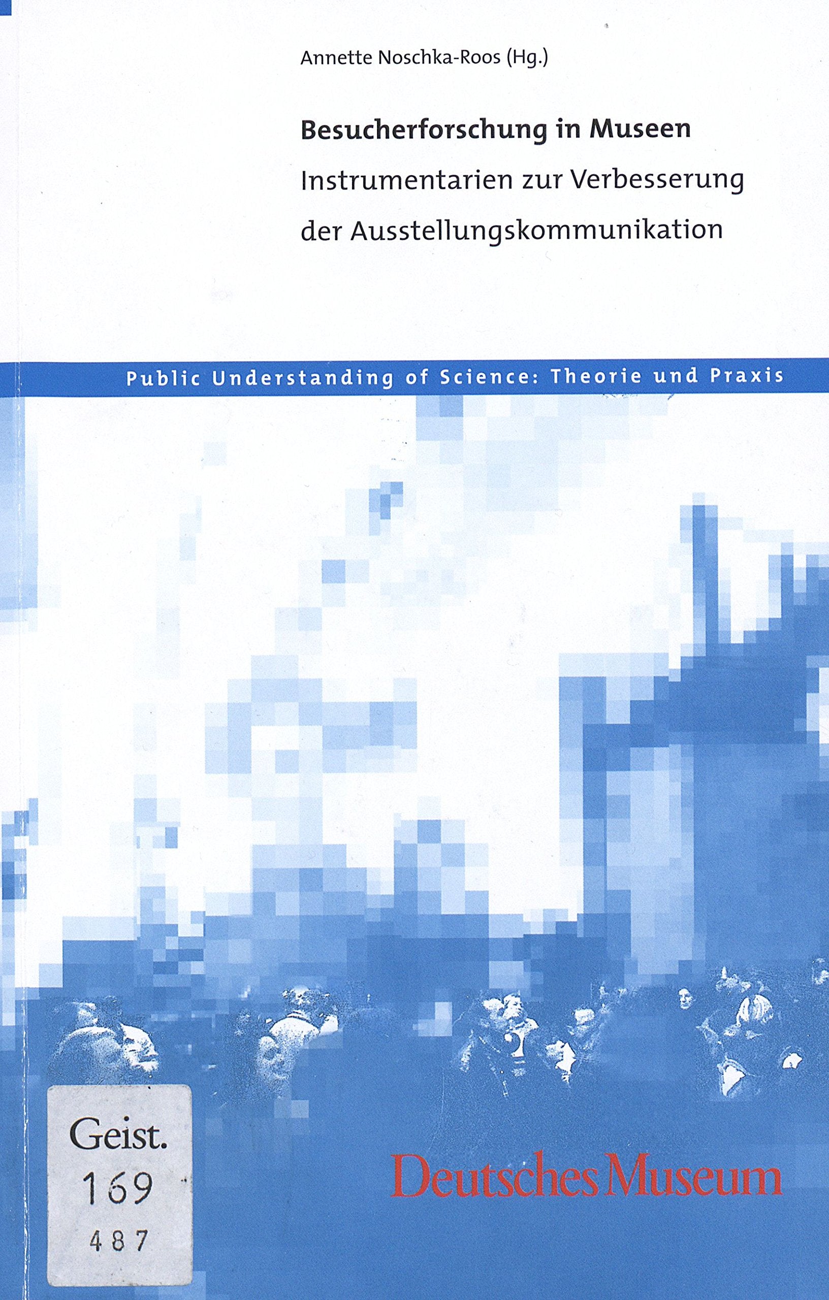 Besucherforschung in Museen: Instrumentarien zur Verbesserung der Ausstellungskommunikation (Public Understanding of Sciene) Books