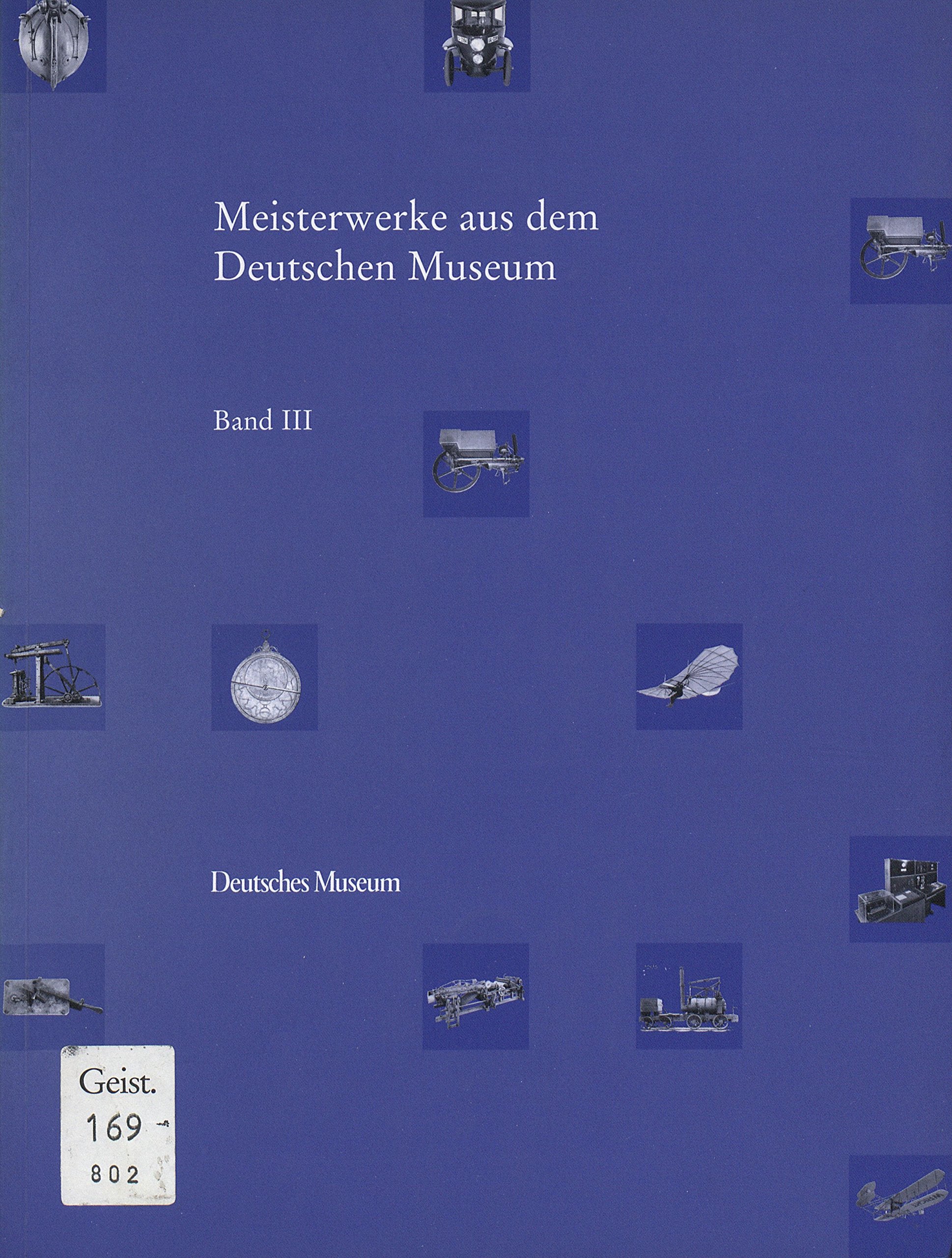Meisterwerke aus dem Deutschen Museum III: Band 3 Natural Sciences