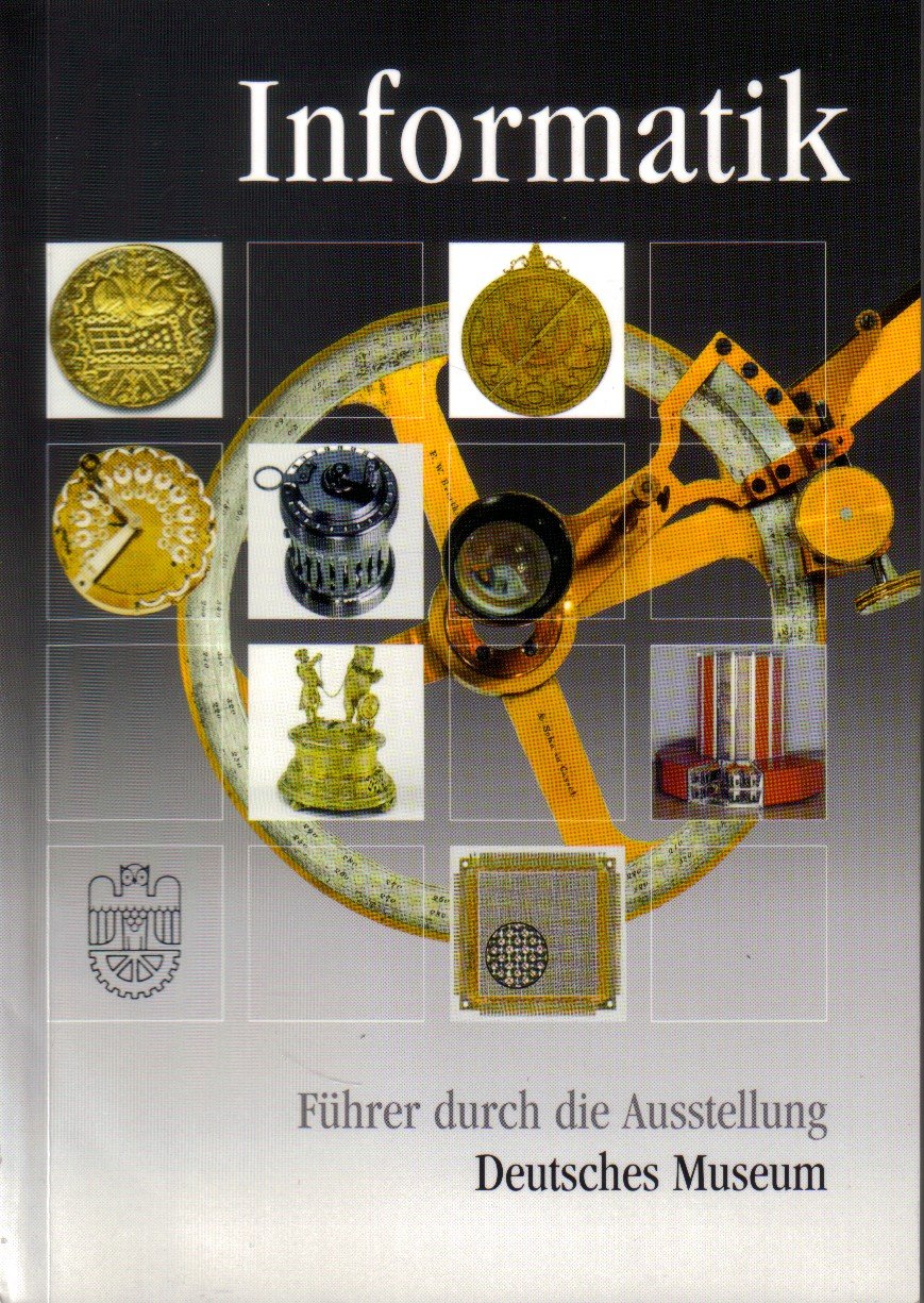Informatik: Führer durch die Ausstellung / Deutsches Museum Computer Science