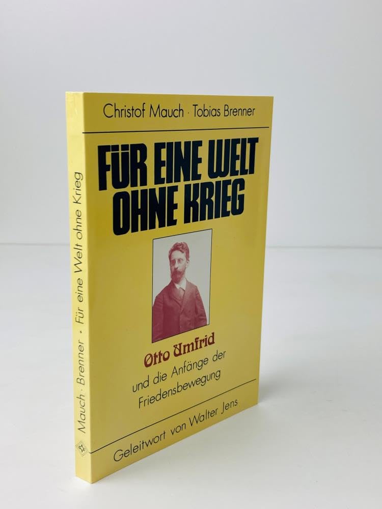 Für eine Welt ohne Krieg: Otto Umfrid und die Anfänge der Friedensbewegung Philosophy