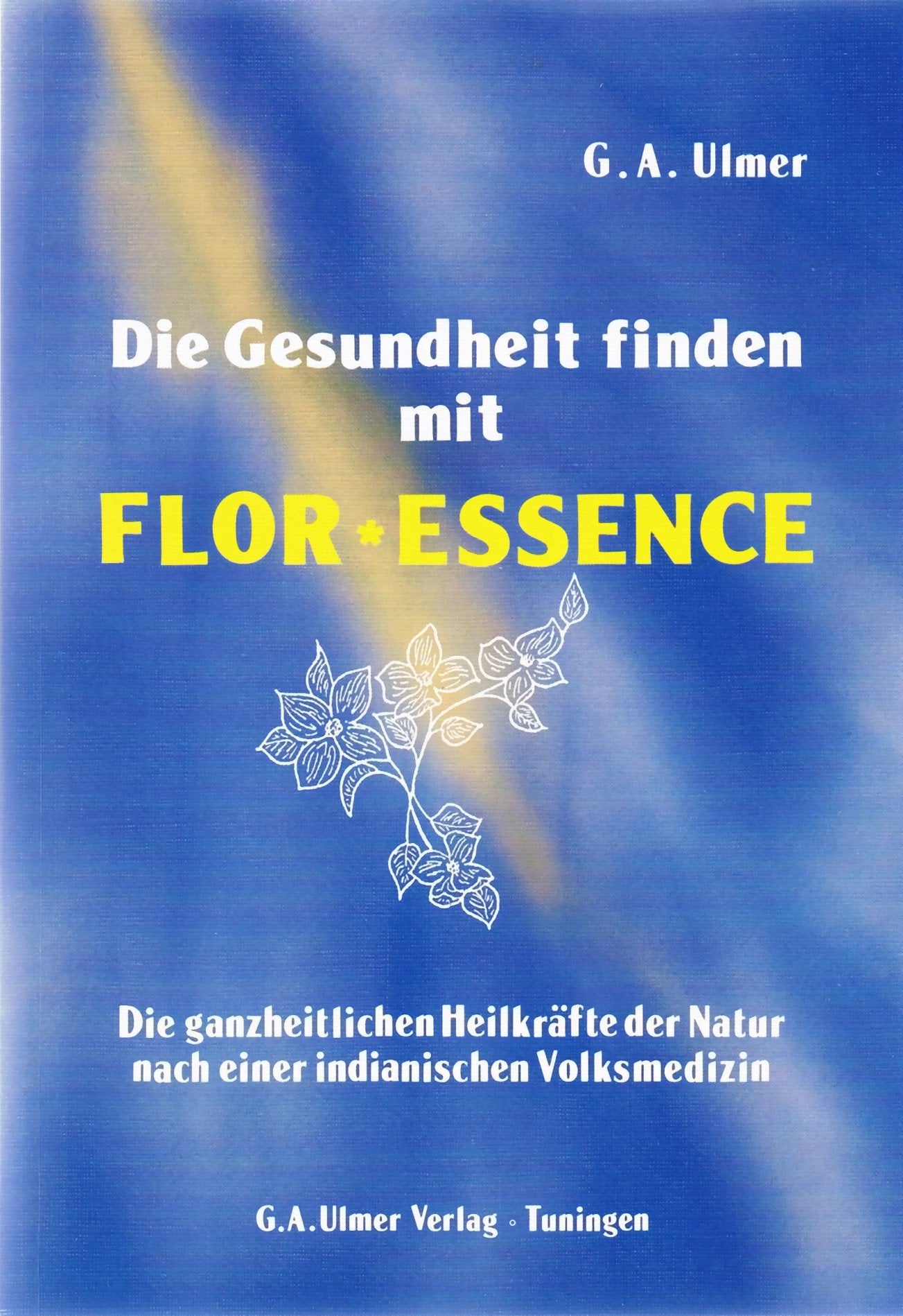 Die Gesundheit finden mit Flor-Essence Medicine
