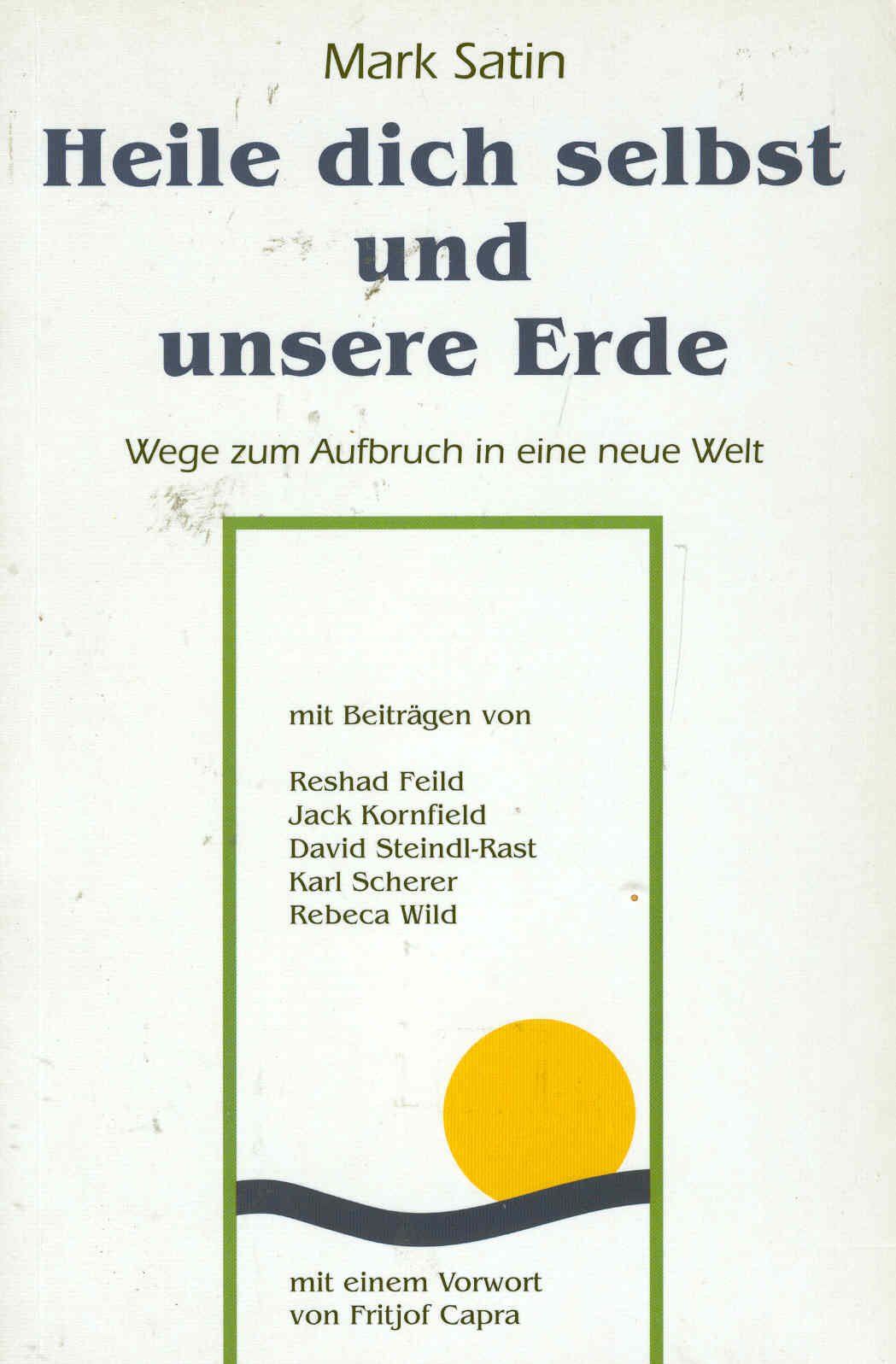 Heile dich selbst und unsere Erde: Wege zum Aufbruch in eine neue Welt Religion & Esotericism