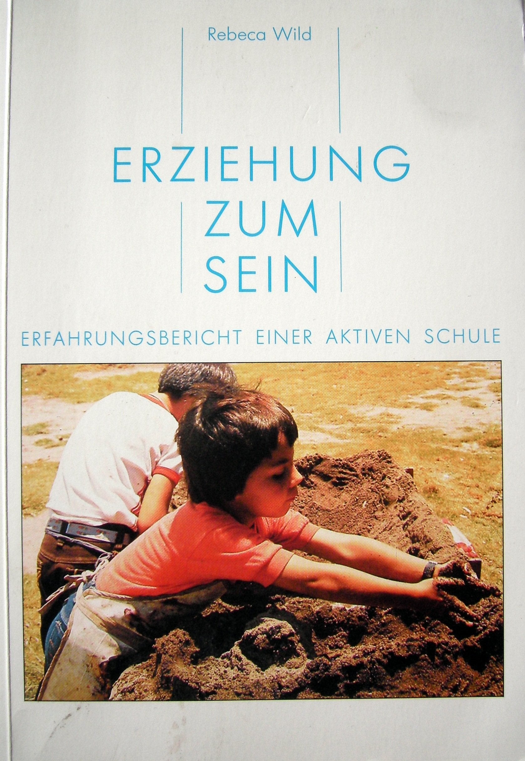 Erziehung zum Sein: Erfahrungsbericht einer aktiven Schule Parents & Children