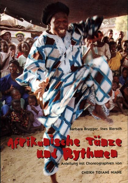 Afrikanische Tänze und Rhythmen: Eine Anleitung mit Choreographien von Cheikh Tidiane Niane Law