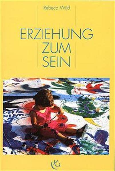 Erziehung zum Sein: Erfahrungsbericht einer aktiven Schule (Mit Kindern wachsen) Education & Training