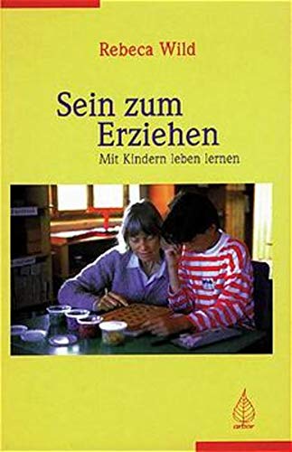 Sein zum Erziehen: Mit Kindern leben lernen Learning & Reference