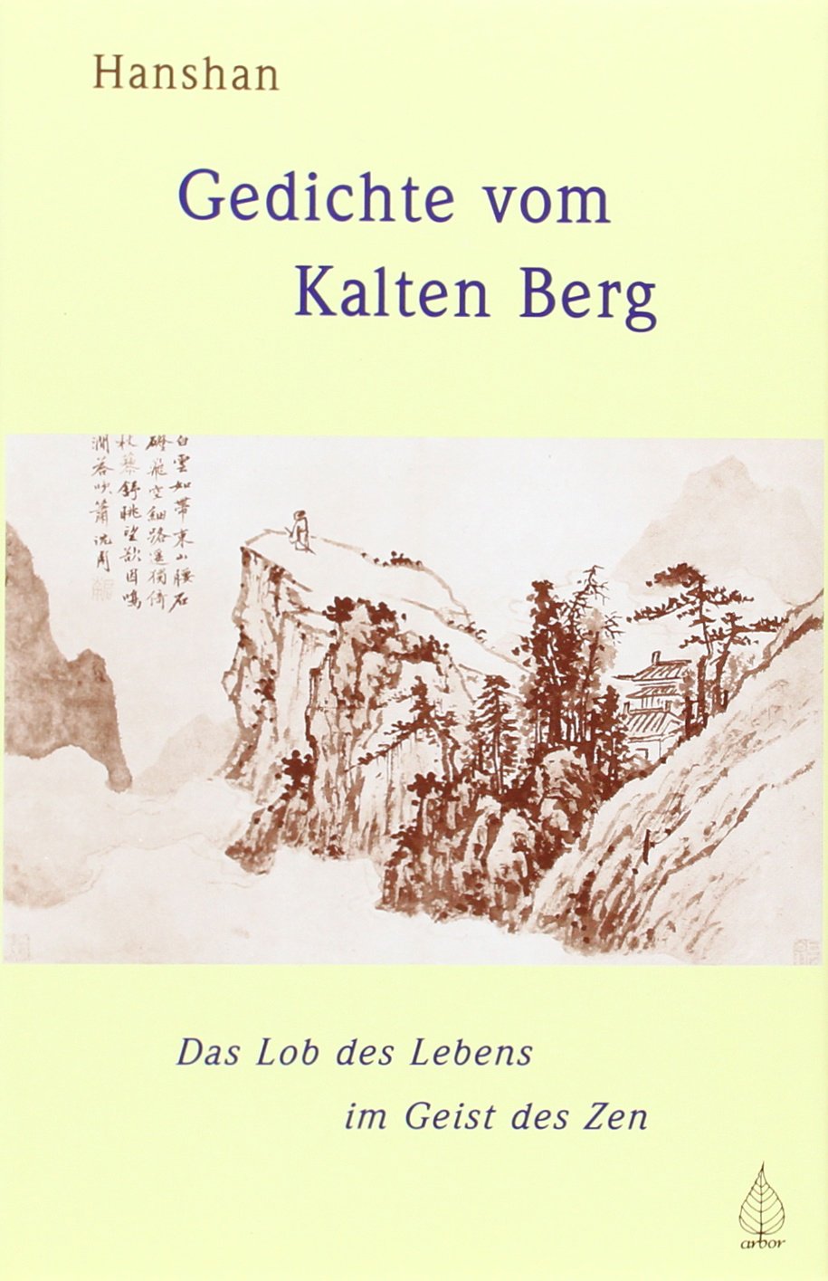 Gedichte vom Kalten Berg: Das Lob des Lebens im Geist des Zen Poetry