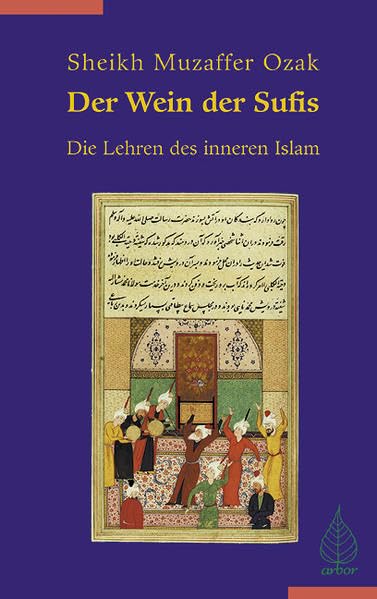 Der Wein der Sufis: Die Lehren des inneren Islam Religion & Esotericism