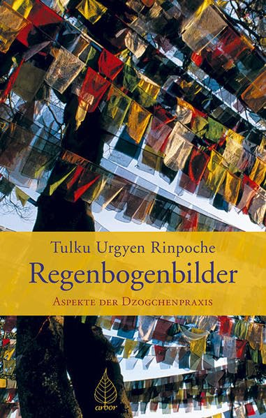 Regenbogenbilder - Apekte der Dzogchenpraxis Medicine