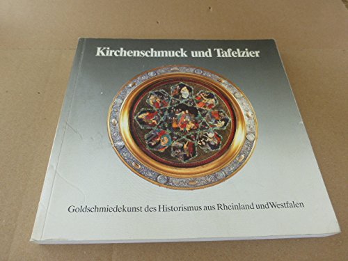 Kirchenschmuck und Tafelzier: Goldschmiedekunst des Historismus aus Rheinland und Westfalen Film, Art & Culture