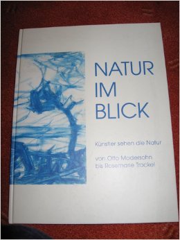 Natur im Blick. Künstler sehen die Natur. Von Otto Modersohn bis Rosemarie Trockel Film, Art & Culture