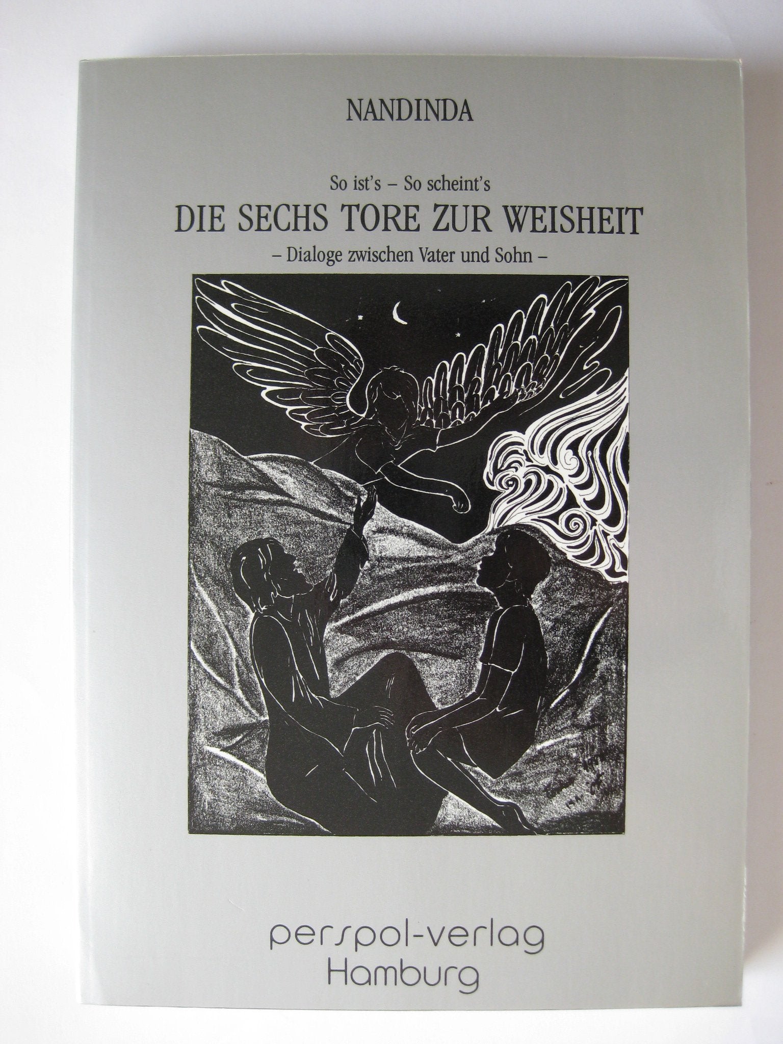 So ist's - So scheint's: Die sechs Tore zur Weisheit. Dialoge zwischen Vater und Sohn Philosophy