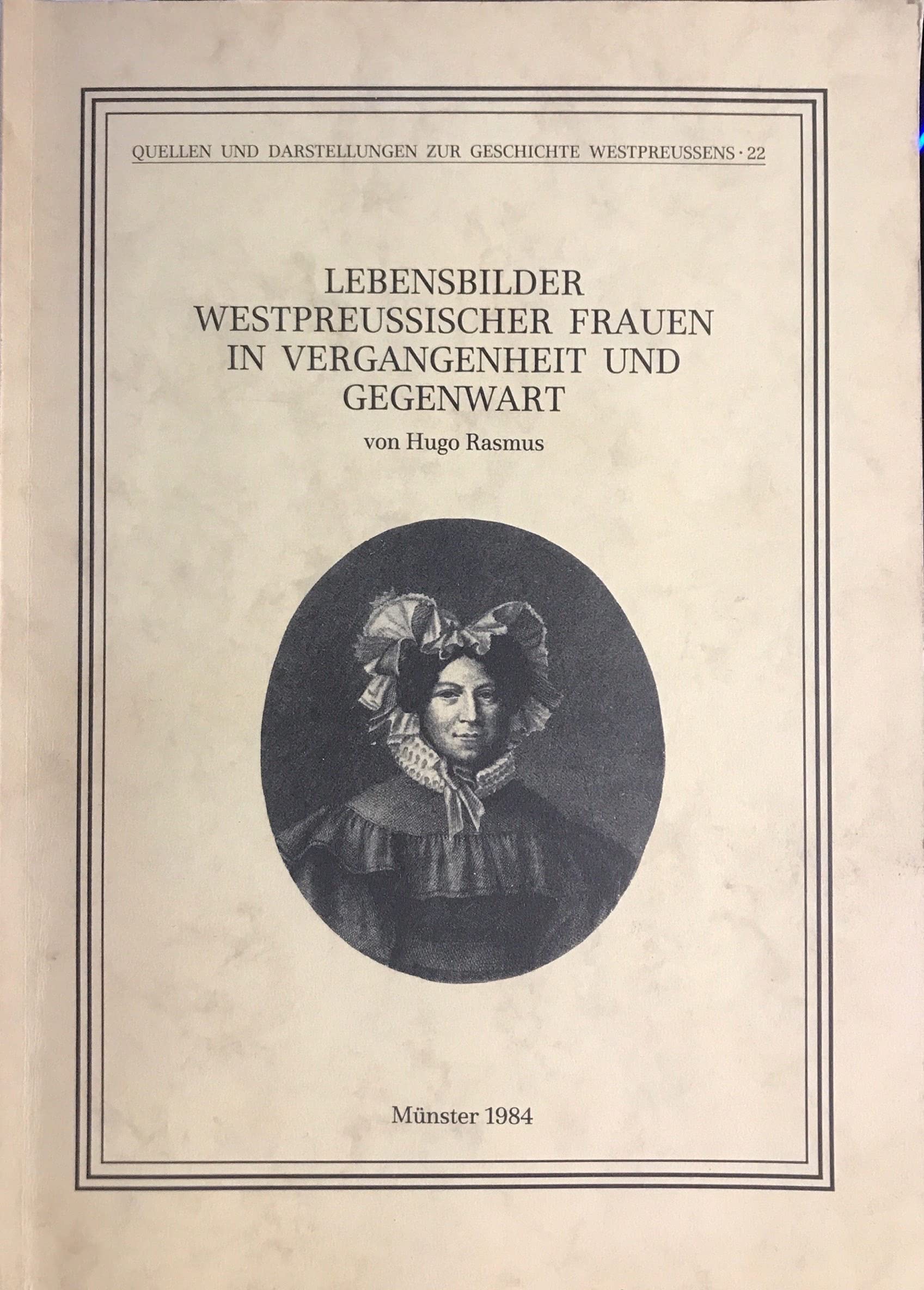 Lebensbilder westpreussischer Frauen in Vergangenheit und Gegenwart Memories
