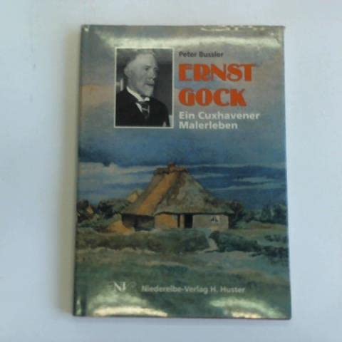 Product Image: Ernst Gock. Ein Cuxhavener Malerleben