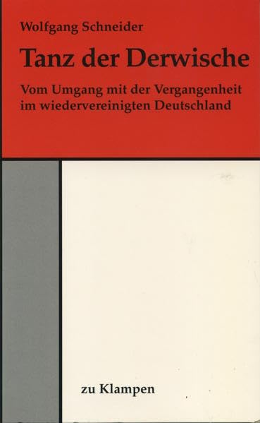 Tanz der Derwische: Vom Umgang mit der Vergangenheit im wiedervereinigten Deutschland Religion & Esotericism
