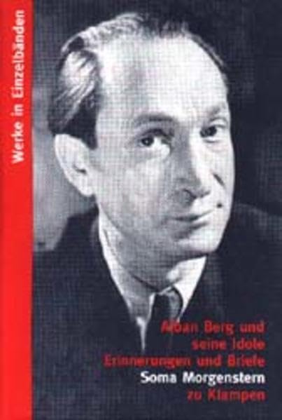 Werke, 11 Bde., Alban Berg und seine Idole: Erinnerungen und Briefe (Werke in Einzelbänden) Pop culture