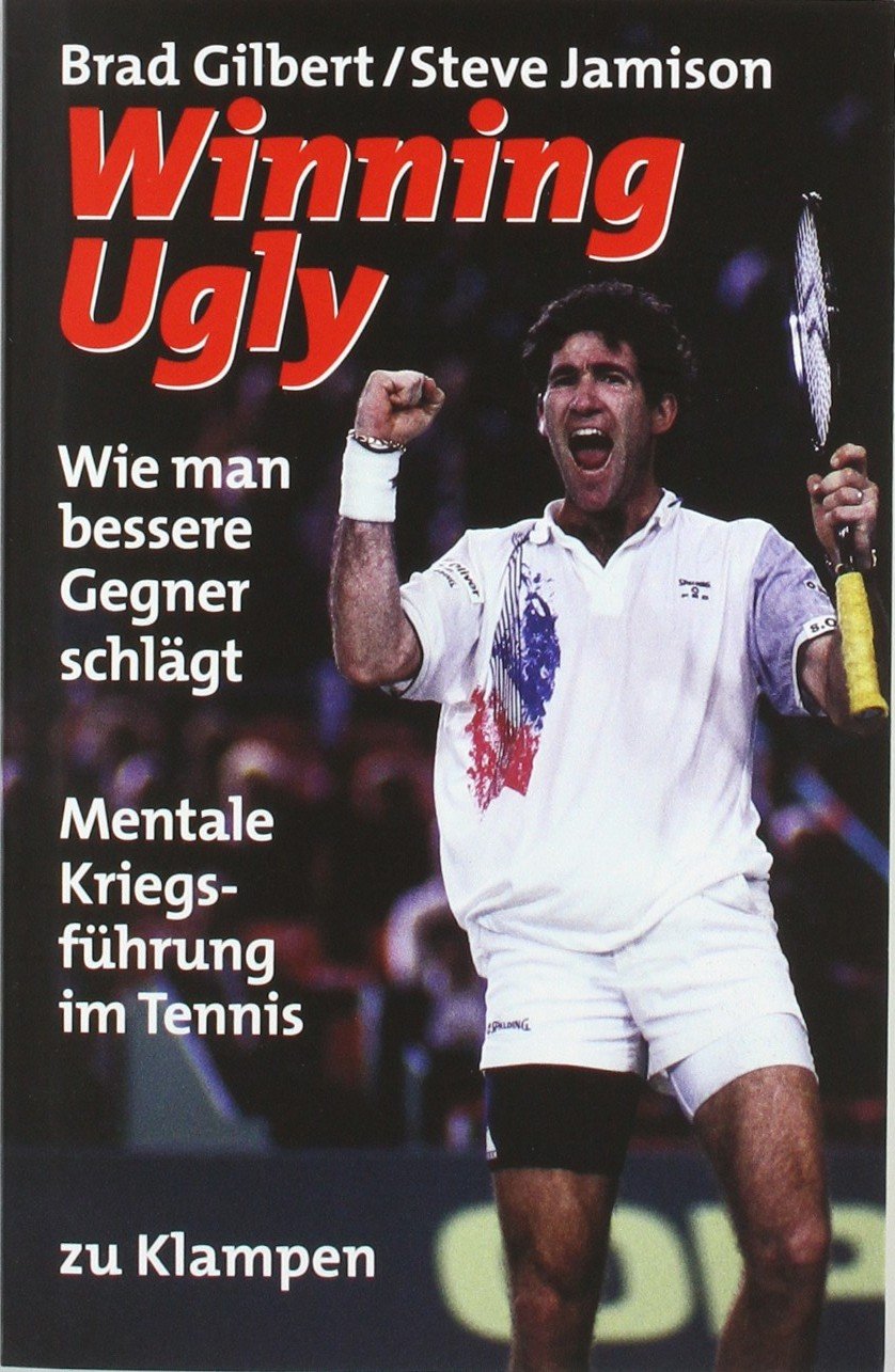 Winning Ugly: Mentale Kriegsführung im Tennis Sports