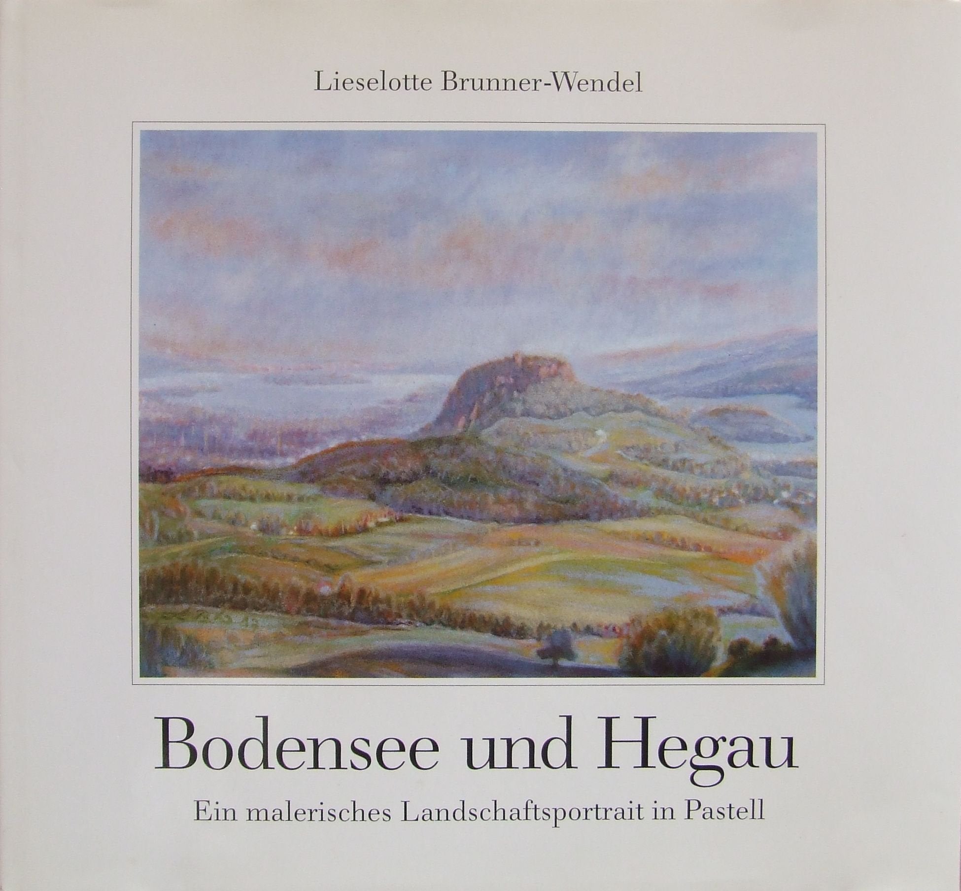 Bodensee und Hegau. Ein malerisches Landschaftsportrait in Pastell Books