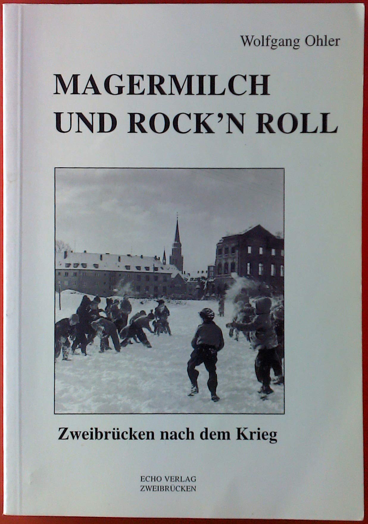 Magermilch und Rock'n Roll. Zweibrücken nach dem Krieg Books