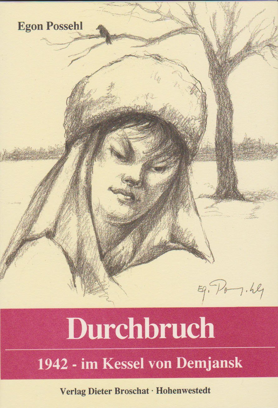 Der Durchbruch: 1942, im Kessel von Demjansk. Tagebuchaufzeichnungen und Notizen Memories
